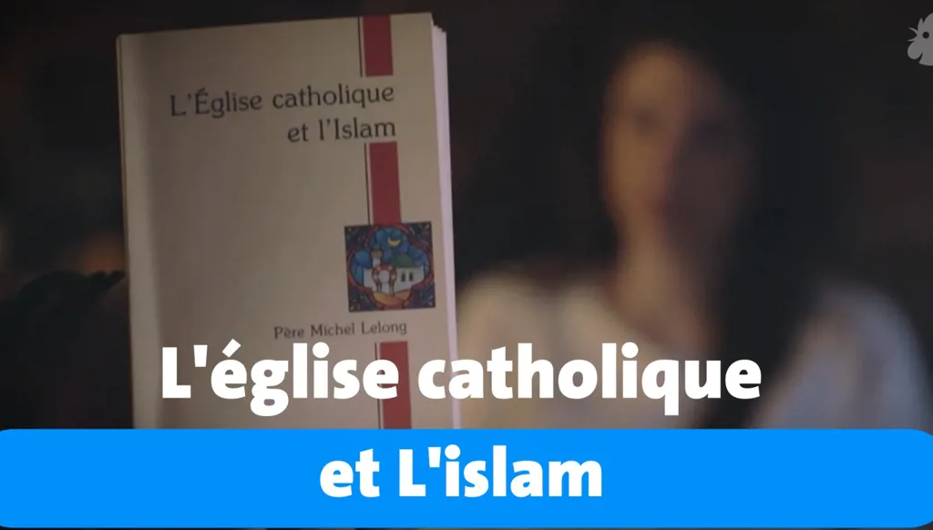 الأب ميشيل ليلونغ: الكنيسة الكاثوليكية والإسلام