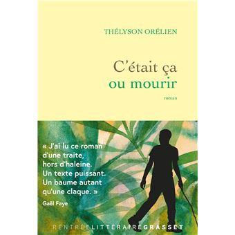 غلاف رواية C’était ça ou mourir لتيليسون أوريليان، التي استُبعدت من سباق جائزة غونكور (دار غراسيه).