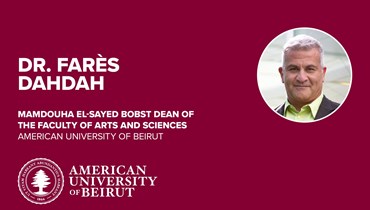 البروفسور العالمي الشهرة فارس دحداح عميداً لكلية الآداب والعلوم في AUB.